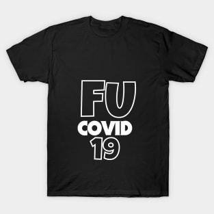 FU covid 19 T-Shirt